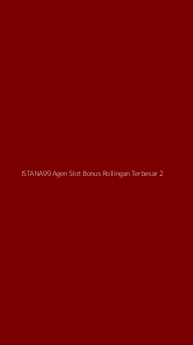 Tampilan Antarmuka Aplikasi Istana99 Agen Slot Bonus Rollingan Terbesar - 2