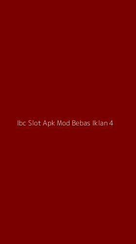 Tampilan Antarmuka Aplikasi Ibc Slot Apk Mod Bebas Iklan - 4