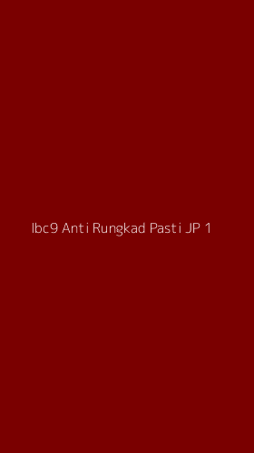 Tampilan Antarmuka Aplikasi Ibc9 Anti Rungkad Pasti Jp - 1