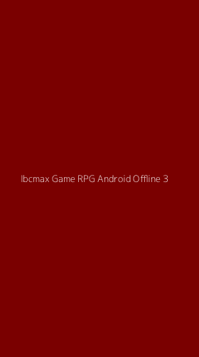 Tampilan Antarmuka Aplikasi Ibcmax Game Rpg Android Offline - 3