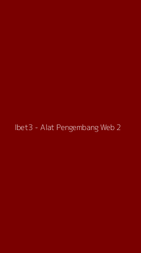 Tampilan Antarmuka Aplikasi Ibet3 - Alat Pengembang Web - 2