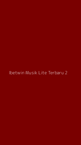 Tampilan Antarmuka Aplikasi Ibetwin Musik Lite Terbaru - 2