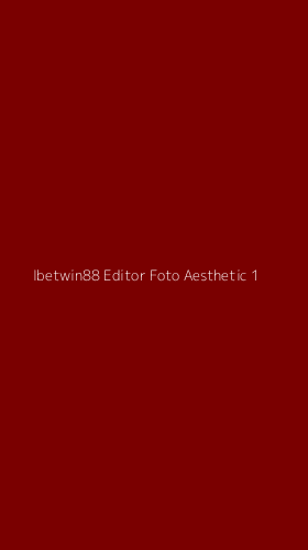 Tampilan Antarmuka Aplikasi Ibetwin88 Editor Foto Aesthetic - 1