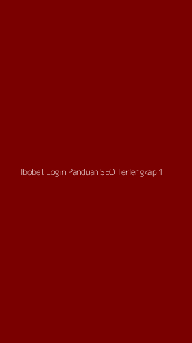 Tampilan Antarmuka Aplikasi Ibobet Login Panduan Seo Terlengkap - 1