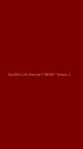 Tampilan Antarmuka Aplikasi Ibox303 Link Alternatif Sbobet Terbaru - 2
