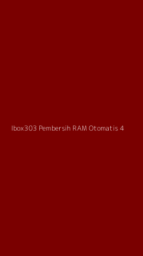 Tampilan Antarmuka Aplikasi Ibox303 Pembersih Ram Otomatis - 4