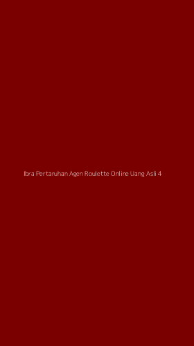 Tampilan Antarmuka Aplikasi Ibra Pertaruhan Agen Roulette Online Uang Asli - 4
