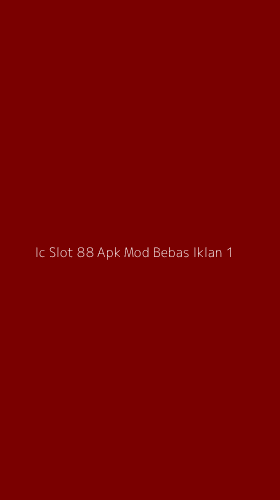Tampilan Antarmuka Aplikasi Ic Slot 88 Apk Mod Bebas Iklan - 1