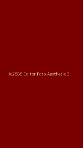 Tampilan Antarmuka Aplikasi Ic2888 Editor Foto Aesthetic - 3
