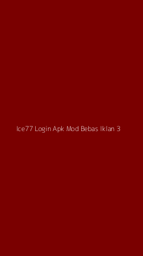 Tampilan Antarmuka Aplikasi Ice77 Login Apk Mod Bebas Iklan - 3