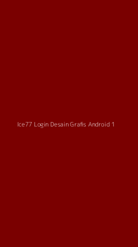 Tampilan Antarmuka Aplikasi Ice77 Login Desain Grafis Android - 1