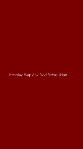 Tampilan Antarmuka Aplikasi Iconplay Wap Apk Mod Bebas Iklan - 1