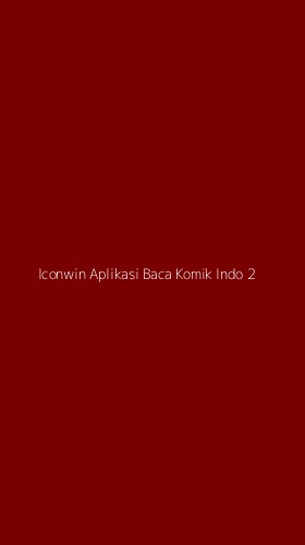Tampilan Antarmuka Aplikasi Iconwin Aplikasi Baca Komik Indo - 2