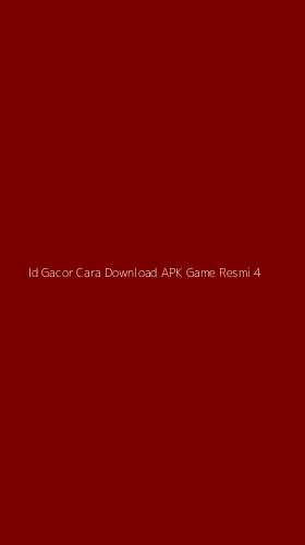 Tampilan Antarmuka Aplikasi Id Gacor Cara Download Apk Game Resmi - 4