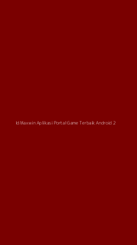 Tampilan Antarmuka Aplikasi Id Maxwin Aplikasi Portal Game Terbaik Android - 2