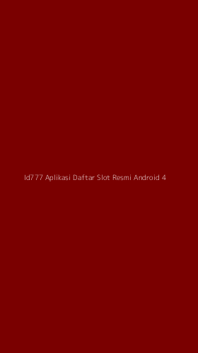 Tampilan Antarmuka Aplikasi Id777 Aplikasi Daftar Slot Resmi Android - 4