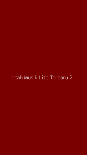 Tampilan Antarmuka Aplikasi Idcah Musik Lite Terbaru - 2