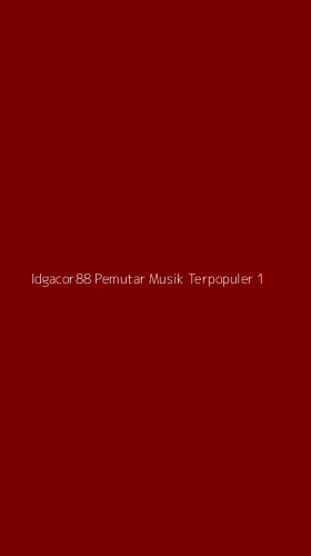 Tampilan Antarmuka Aplikasi Idgacor88 Pemutar Musik Terpopuler - 1