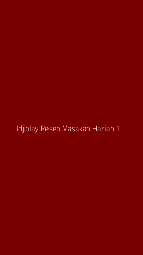 Tampilan Antarmuka Aplikasi Idjplay Resep Masakan Harian - 1