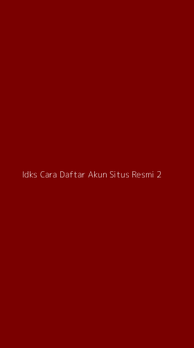Tampilan Antarmuka Aplikasi Idks Cara Daftar Akun Situs Resmi - 2