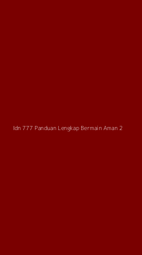 Tampilan Antarmuka Aplikasi Idn 777 Panduan Lengkap Bermain Aman - 2