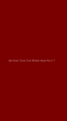 Tampilan Antarmuka Aplikasi Idn Goal Situs Slot Modal Awal Kecil - 1