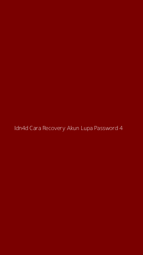 Tampilan Antarmuka Aplikasi Idn4d Cara Recovery Akun Lupa Password - 4