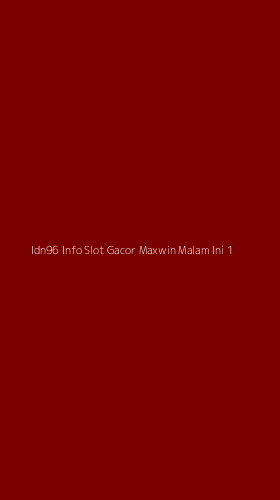 Tampilan Antarmuka Aplikasi Idn96 Info Slot Gacor Maxwin Malam Ini - 1