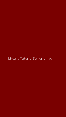 Tampilan Antarmuka Aplikasi Idncahs Tutorial Server Linux - 4