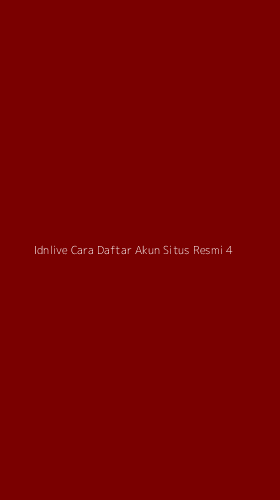 Tampilan Antarmuka Aplikasi Idnlive Cara Daftar Akun Situs Resmi - 4