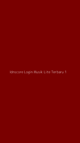 Tampilan Antarmuka Aplikasi Idnscore Login Musik Lite Terbaru - 1