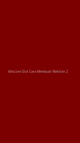 Tampilan Antarmuka Aplikasi Idnscore Slot Cara Membuat Website - 2