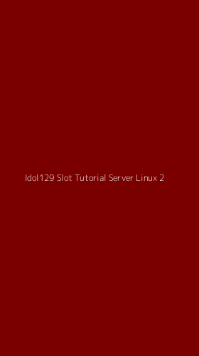 Tampilan Antarmuka Aplikasi Idol129 Slot Tutorial Server Linux - 2
