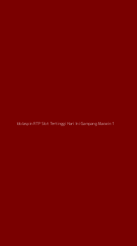 Tampilan Antarmuka Aplikasi Idolaspin Rtp Slot Tertinggi Hari Ini Gampang Maxwin - 1