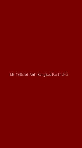 Tampilan Antarmuka Aplikasi Idr 138slot Anti Rungkad Pasti Jp - 2
