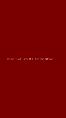Tampilan Antarmuka Aplikasi Idr 666slot Game Rpg Android Offline - 3