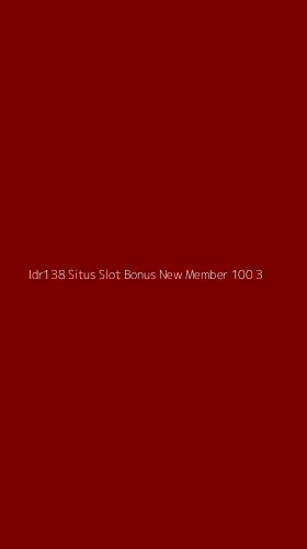 Tampilan Antarmuka Aplikasi Idr138 Situs Slot Bonus New Member 100 - 3