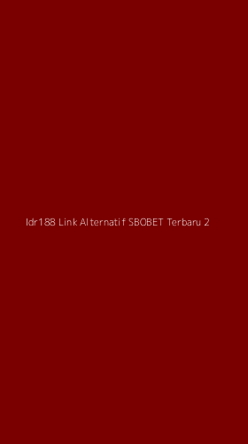 Tampilan Antarmuka Aplikasi Idr188 Link Alternatif Sbobet Terbaru - 2