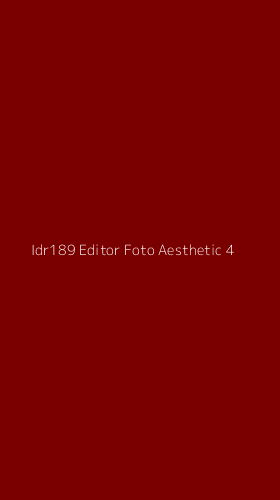Tampilan Antarmuka Aplikasi Idr189 Editor Foto Aesthetic - 4