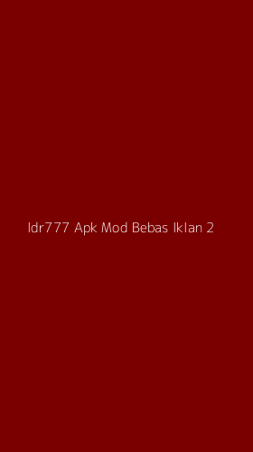 Tampilan Antarmuka Aplikasi Idr777 Apk Mod Bebas Iklan - 2