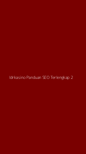 Tampilan Antarmuka Aplikasi Idrkasino Panduan Seo Terlengkap - 2