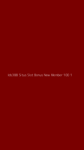 Tampilan Antarmuka Aplikasi Ids388 Situs Slot Bonus New Member 100 - 1