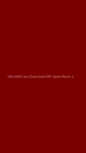 Tampilan Antarmuka Aplikasi Idslot88 Cara Download Apk Game Resmi - 2
