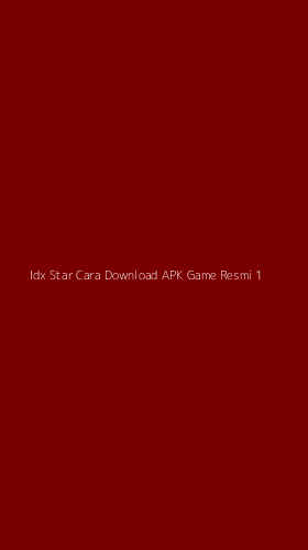 Tampilan Antarmuka Aplikasi Idx Star Cara Download Apk Game Resmi - 1