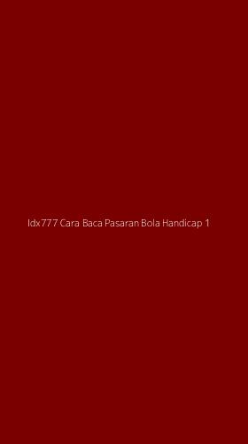 Tampilan Antarmuka Aplikasi Idx777 Cara Baca Pasaran Bola Handicap - 1