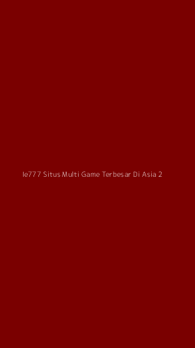 Tampilan Antarmuka Aplikasi Ie777 Situs Multi Game Terbesar Di Asia - 2