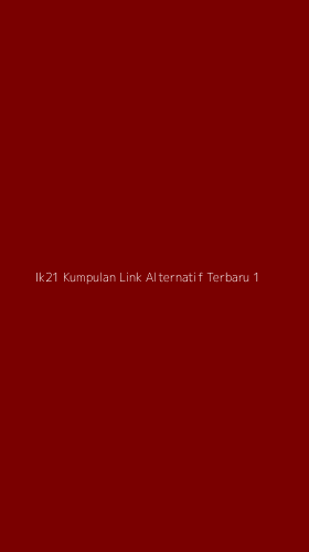 Tampilan Antarmuka Aplikasi Ik21 Kumpulan Link Alternatif Terbaru - 1