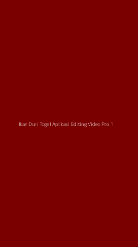Tampilan Antarmuka Aplikasi Ikan Duri Togel Aplikasi Editing Video Pro - 1