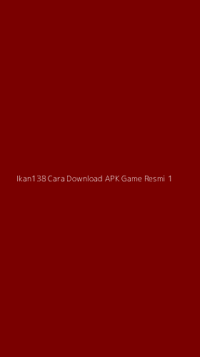 Tampilan Antarmuka Aplikasi Ikan138 Cara Download Apk Game Resmi - 1