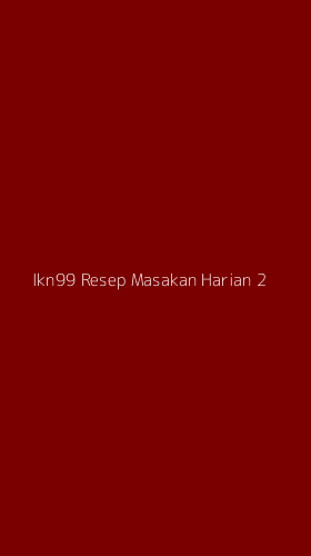 Tampilan Antarmuka Aplikasi Ikn99 Resep Masakan Harian - 2
